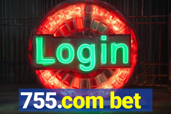 755.com bet